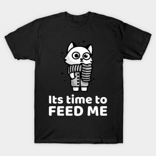 its time to feed the cat T-Shirt